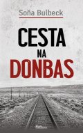 Bulbeck Soňa: Cesta na Donbas
