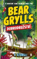 Grylls Bear: Bear Grylls: Dobrodružství v džungli