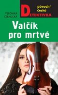 Černucká Veronika: Valčík pro mrtvé