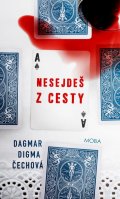 Čechová Dagmar Digma: Nesejdeš z cesty