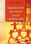 Suchá Jitka: Skupinové hry pro cvičení paměti v každém věku
