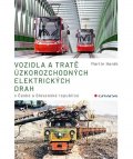 Harák Martin: Vozidla a tratě úzkorozchodných elektrických drah v ČR a SR - Tramvajové, p