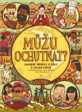 Mizielinski Aleksandra: Můžu ochutnat? Lahodné příběhy o jídle z celého světa