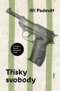 Padevět Jiří: Třísky svobody - Povídky zpoza ostnatého drátu