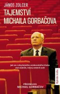 Zolcer János: Tajemství Michaila Gorbačova -  Jak se z obyčejného venkovského kluka stal 