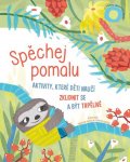 Piroddiová Chiara: Spěchej pomalu - Aktivity, které děti naučí zklidnit se a být trpělivé