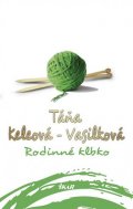 Keleová-Vasilková Táňa: Rodinné klbko