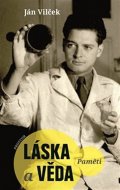 Vilček Ján: Láska a věda - Paměti