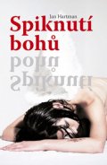 Hartman Jan: Spiknutí bohů