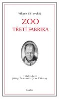 Šklovskij Viktor: Zoo / Třetí fabrika