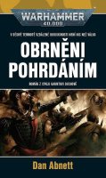 Abnett Dan: Warhammer 40 000 Obrněni pohrdáním