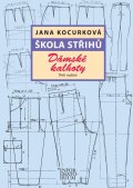 Kocurková Jana: Škola střihů - Dámské kalhoty