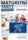 kolektiv autorů: Maturitní testy nanečisto Matematika