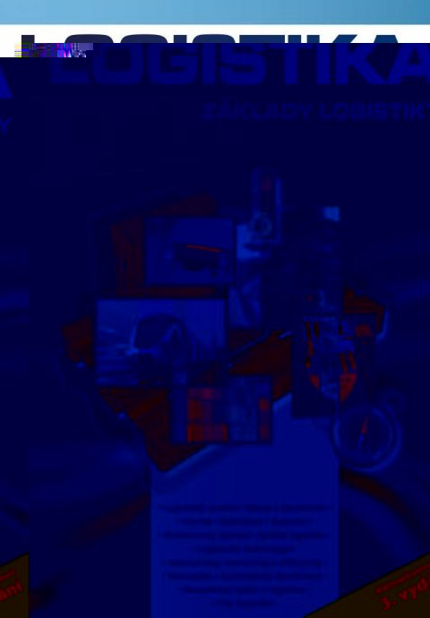 Lochmanová Alena: Logistika - Základy logistiky