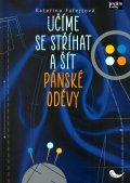 Fafejtová Kateřina: Učíme se stříhat a šít pánské oděvy