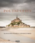 Brabbs Derry: Poutní cesty - Slavná poutní místa západní Evropy