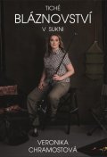 Chramostová Veronika: Tiché bláznovství v sukni