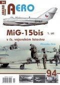 Irra Miroslav: AERO 94 MiG-15bis v čs. vojenském letectvu 1. díl