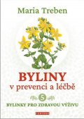 Treben Maria: Byliny v prevenci a léčbě 5 - Bylinky pro zdraví výživu