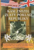 Motl Stanislav: Kam zmizel zlatý poklad republiky
