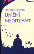 Ricard Matthieu: Umění meditovat