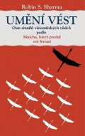 Sharma Robin S.: Umění vést - Osm rituálů vizionářských vůdců podle Mnicha, který prodal své
