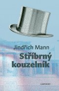 Mann Jindřich: Stříbrný kouzelník