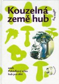 Hajdu Eva: Kouzelná země hub aneb Pohádkový atlas hub pro děti