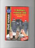 Formáčková Marie: U Bartáků vraždilo dítě a další skutečné příběhy