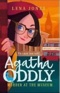 Jones Lena: Agatha Oddly 2: Murder at the Museum