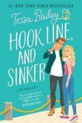 Bailey Tessa: Hook, Line, and Sinker : A Novel