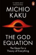 Kaku Michio: The God Equation : The Quest for a Theory of Everything