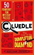 Browne Hartigan: Cluedle - The Case of the Dumpleton Diamond: 50 Fiendishly Fun Mystery Puzz