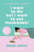 Sehee Baek: I Want to Die but I Want to Eat Tteokbokki: The cult hit that everyone is t