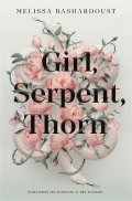 Bashardoust Melissa: Girl, Serpent, Thorn