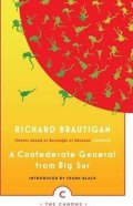 Brautigan Richard: A Confederate General from Big Sur