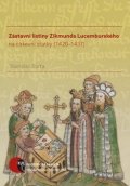 Bárta Stanislav: Zástavní listiny Zikmunda Lucemburského na církevní statky (1420–1437)
