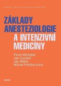 Michálek Pavel: Základy anesteziologie a intenzivní medicíny