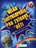 neuveden: Velká encyklopedie pro zvídavé děti – Všechno, co musím vědět o světě kolem