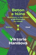Hanišová Viktorie: Beton a hlína - Rozhovory o šetrnosti a udržitelnosti ve městě