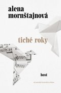 Mornštajnová Alena: Tiché roky