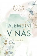 Savas Anna: Tajemství v nás