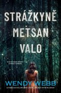 Webb Wendy: Strážkyně Metsan Valo