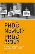 Aly Götz: Proč Němci? Proč Židé? Rovnost, závist a rasová nenávist 1800–1933