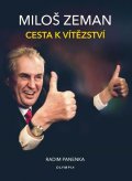 Panenka Radim: Miloš Zeman - Cesta k vítězství