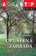 Uher František: Opuštěná zahrada