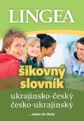 neuveden: Ukrajinsko-český, česko-ukrajinský šikovný slovník... nejen do školy
