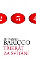 Baricco Alessandro: Třikrát za svítání