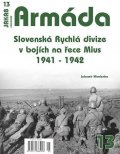 Hlavienka Lubomír: Armáda 13 - Slovenská Rychlá divize v bojích na řece Mius 1941-1942