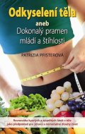 Pfisterová Patrizia: Odkyselení těla aneb Dokonalý pramen mládí a štíhlosti